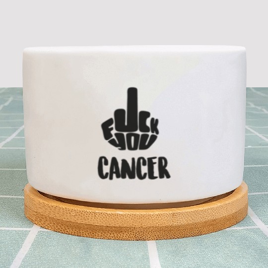 Fuck Cancer Plant Pots
