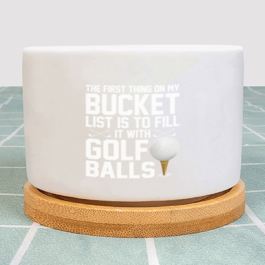 bucket list is to fill it with golf balls golf Plant Pots