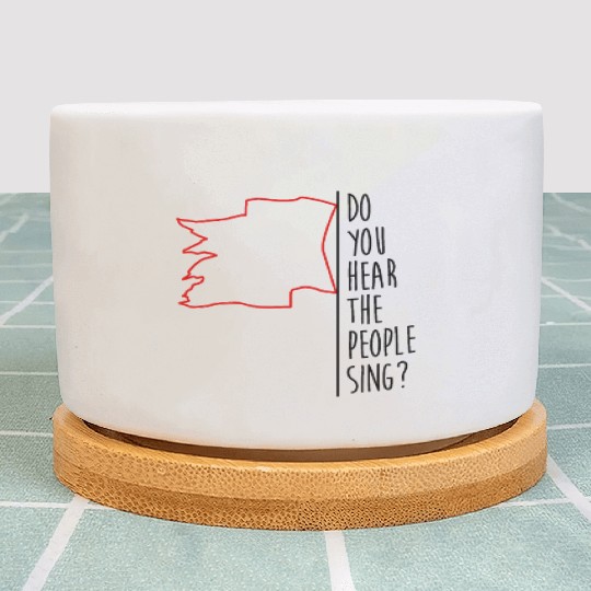 Do You Hear The People Sing Plant Pots