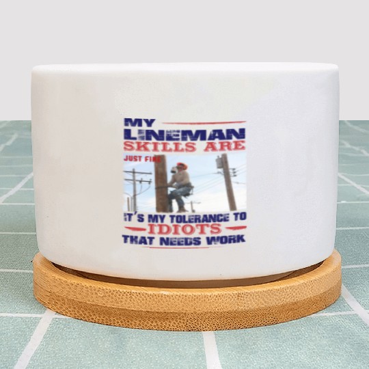 My Lineman skills are just fine Plant Pots