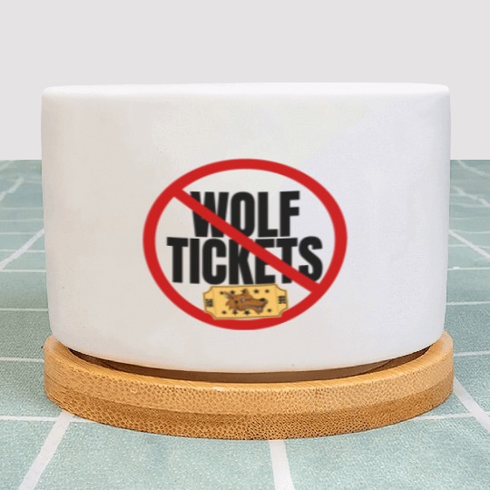 No Wolf Tickets Plant Pots