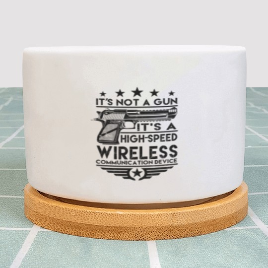 It's Not A Gun High Speed Wireless Comm Devicehigh Plant Pots