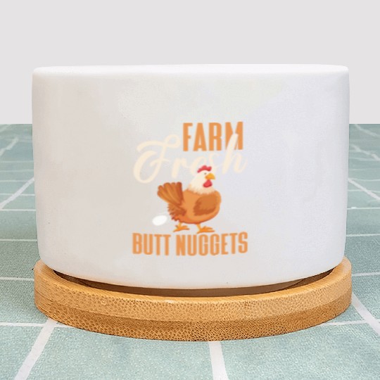 Farm Fresh Butt Nuggets, Chicken Plant Pots