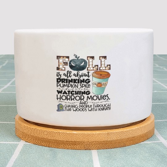 Fall Is All About Drinking Pumpkin Spice Watching Plant Pots