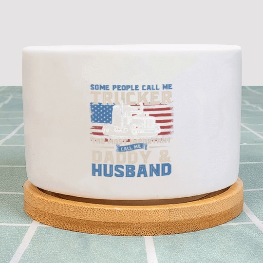 Truck Driver Trucker Daddy Husband US Flag Plant Pots