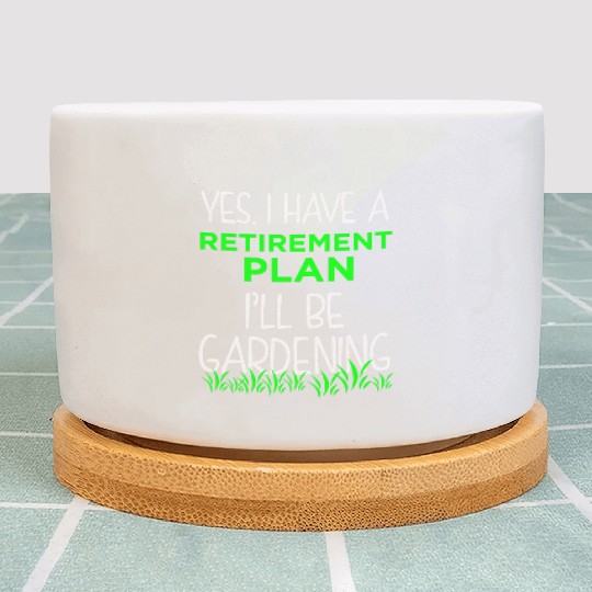 FUNNY RETIREMENT PLAN Plant Pots Gardening Vacation