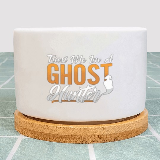 Ghost Hunting Trust Me Im A Ghost Hunter Hunt Plant Pots