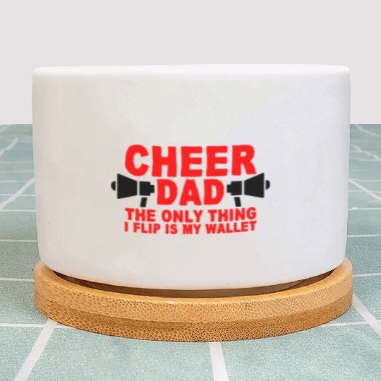 Cheer Dad, The Only Thing I Flip Is My Wallet 7 Plant Pots