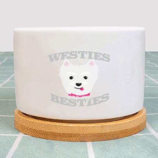 Westies Are My Besties Plant Pots