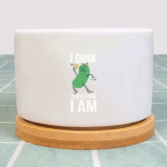 I Dink Therefore I Am Funny Pickleball Gift Plant Pots