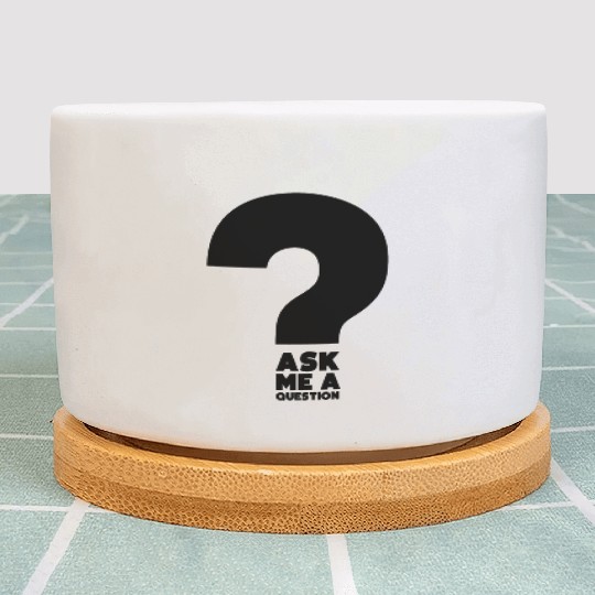 Hilarious Ask A Question Sharing Knowledge Data Plant Pots