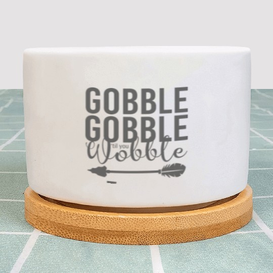 Gobble Gobble Til You Wobble Arrow Plant Pots