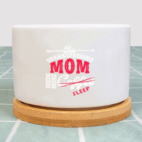 Breastfeeding Mom Mama Normalized Awareness Plant Pots