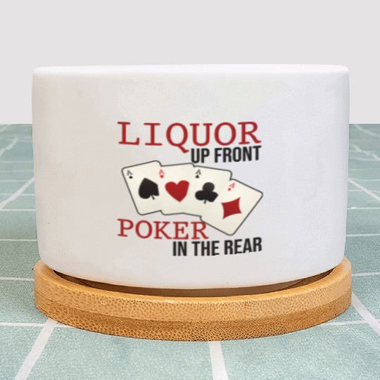 Liquor Up Front, Poker In The Rear 3 Plant Pots