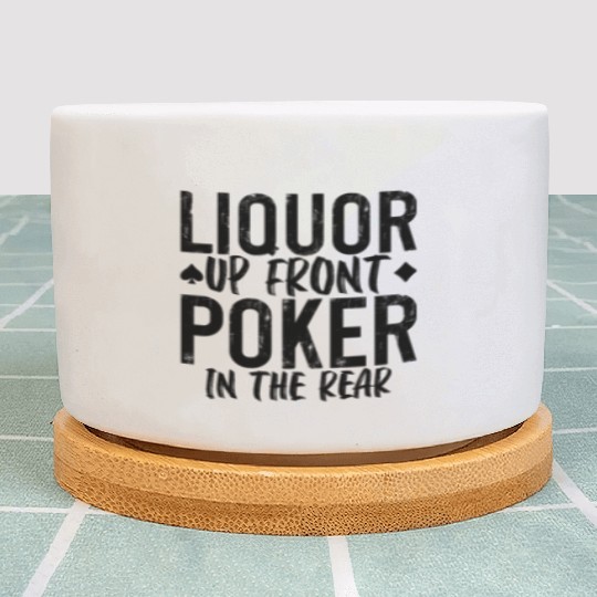 Liquor Up Front, Poker In The Rear 2 Plant Pots