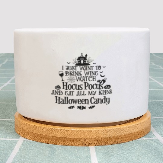 Drink Wine And Watch Hocus Pocus Plant Pots