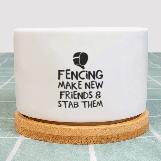 Fencing Make New Friends and Stab Them Epee Combat Plant Pots