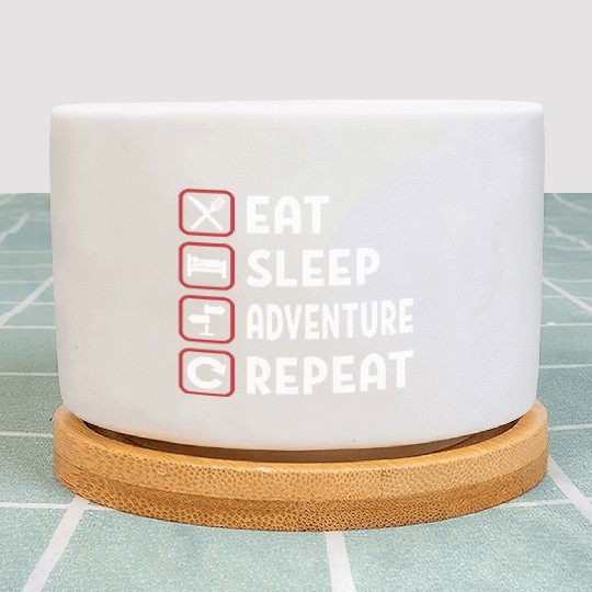 Eat Sleep Adventure Repeat Plant Pots