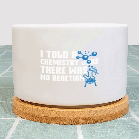 I Told A Chemistry Plant Pots