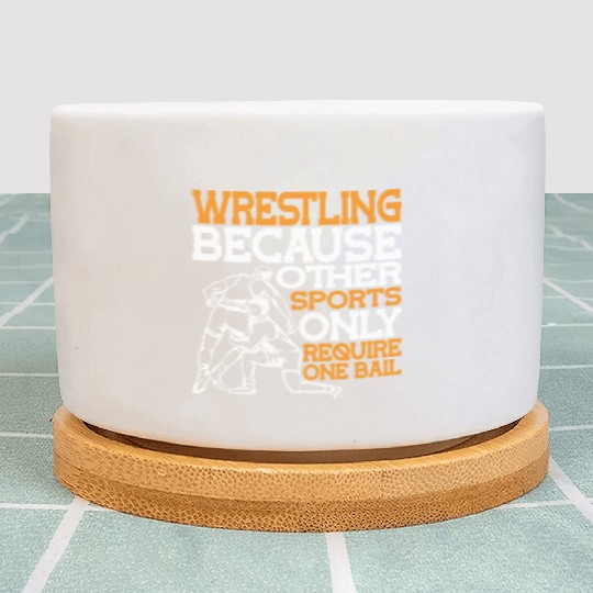 Wrestling Other Sports Only Require One Ball 2 Plant Pots