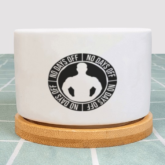 no days off quote Plant Pots