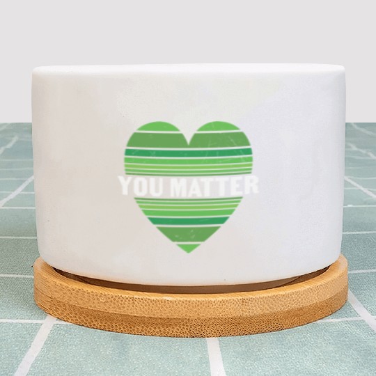 You Matter Motivational Sayings Design Plant Pots