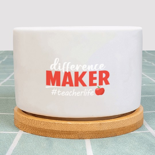 Difference Maker Teacher Life Funny Plant Pots