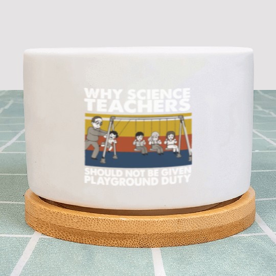 Science Teacher not given playground Plant Pots