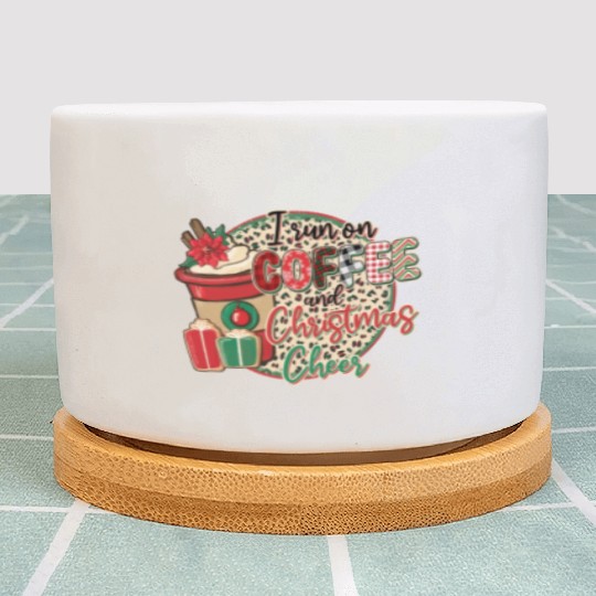 I Run On Coffee And Christmas Cheer Plant Pots