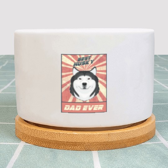 Best Siberian Husky Dad Ever I Husky Lover Plant Pots