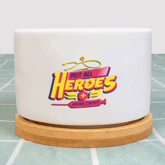 Not All Heroes Wear Capes Plant Pots