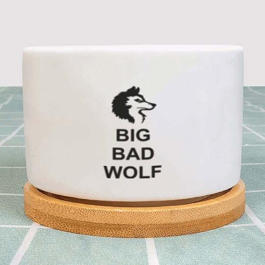 big bad wolf quote Plant Pots
