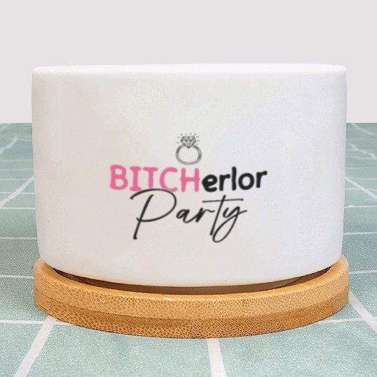 Bitcherlor Party - Bachelorette Party Bride Squad Plant Pots