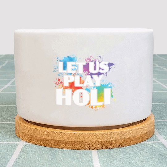 Let Us Play Holi Hindu Buddhist Holi Festival Plant Pots