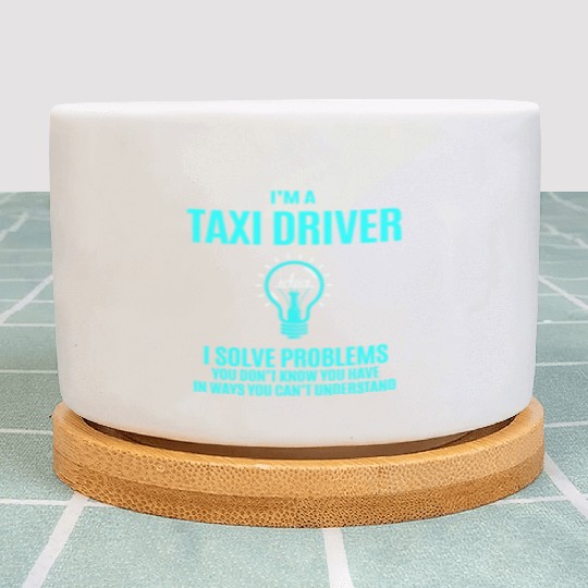 Taxi Driver Plant Pots - I Solve Problems Gift Item T