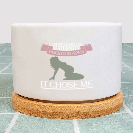 I Didn't Choose Maternity Photography It Chose Me Plant Pots