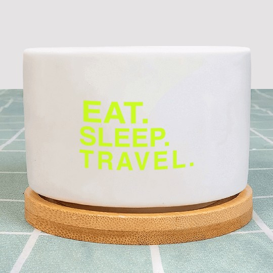 EAT. SLEEP. TRAVEL. Plant Pots