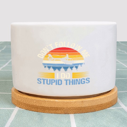 Don´t follow me I Do stupid things Plant Pots