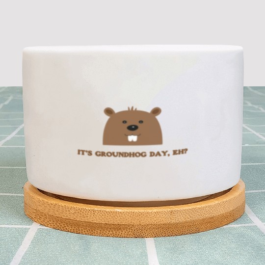 Its Groundhog Day, Eh? Plant Pots