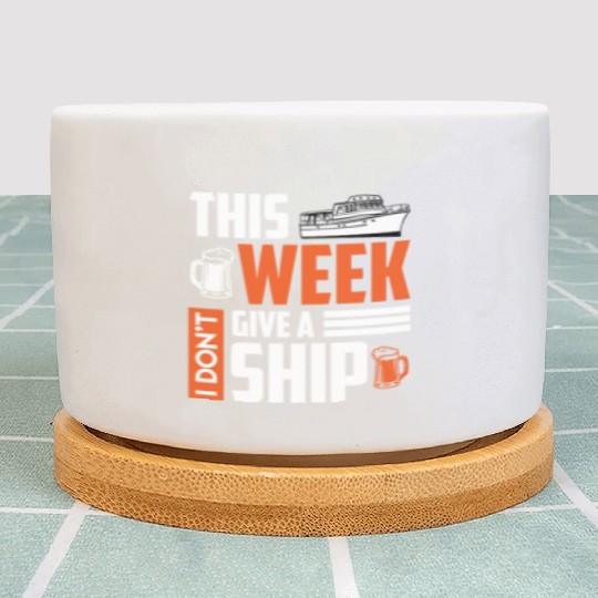 I don't give a ship cruise vacation spring break Plant Pots