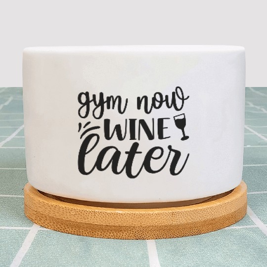 gym now wine later Plant Pots