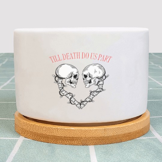 Till death do us part Plant Pots
