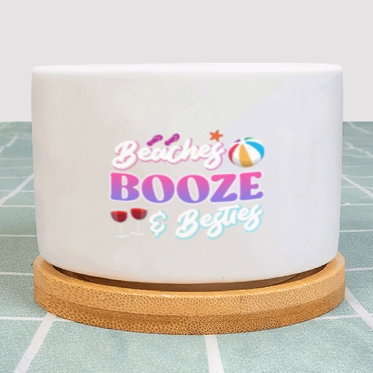 Beaches Booze Besties Summer Vacation Spring Break Plant Pots