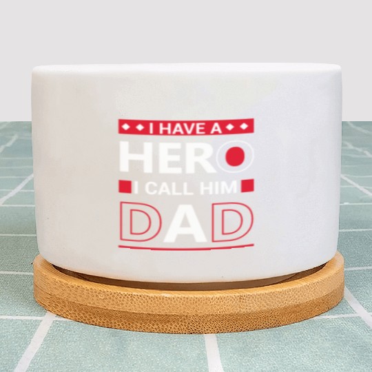 I have a hero i call him dad Plant Pots