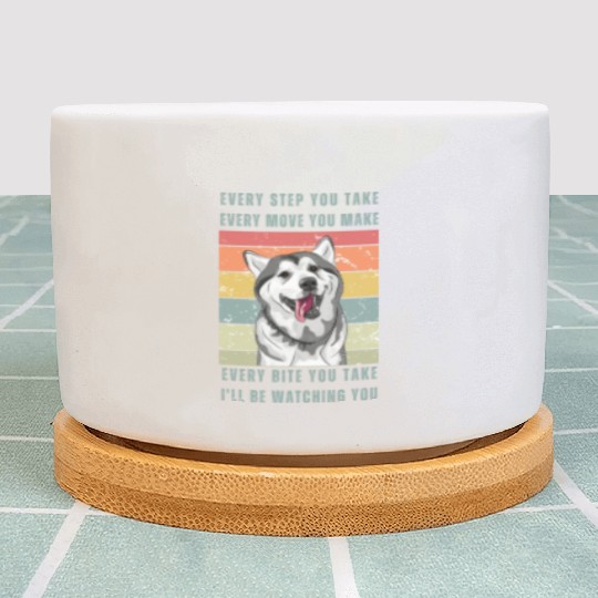 Every Bite You Take - Husky Plant Pots
