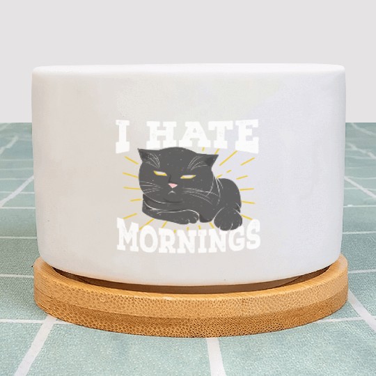 I Hate Mornings Cat Long Sleeper Gift Plant Pots