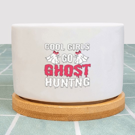Cool Girls Go Ghost Hunting Plant Pots