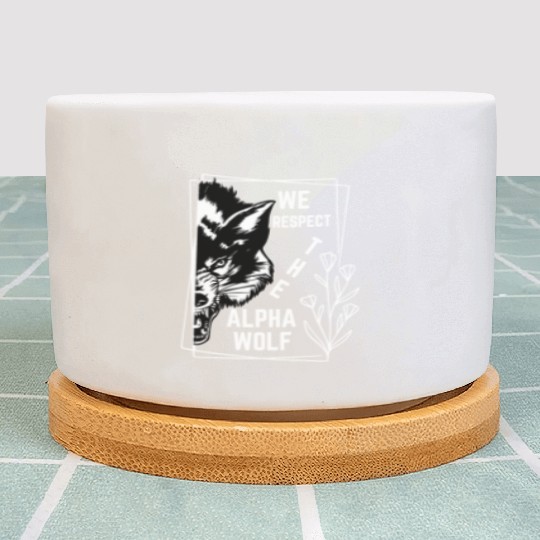 We Respect The Alpha Wolf Plant Pots