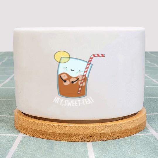 Hey Sweet Tea Cute Iced Tea Plant Pots