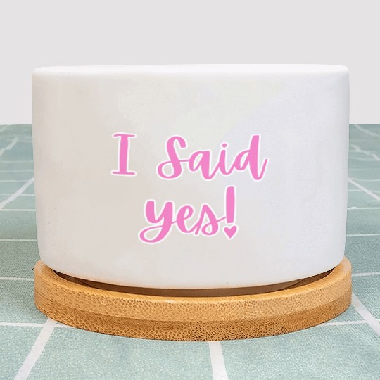 I said Yes Engagement Plant Pots